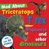 Triceratops, T-Rex, Stegosaurus, and Other Dinosaurs