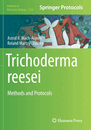 Trichoderma reesei: Methods and Protocols