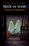 Trick or Treat: A History of Halloween