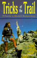 Tricks of the Trail: A Guide to Modern Backpacking