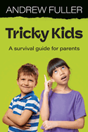 Tricky Kids: A Survival Guide for Parents