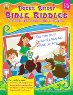 Tricky, Sticky Bible Riddles, Grades 2 - 3: 36 Riddles with Lessons, Puzzles, and Prayers
