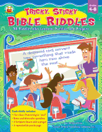 Tricky, Sticky Bible Riddles, Grades 4 - 6: 36 Riddles with Lessons, Puzzles, and Prayers