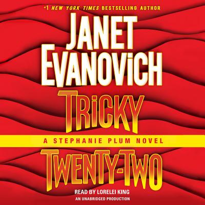 Tricky Twenty-Two - Evanovich, Janet, and King, Lorelei (Read by)