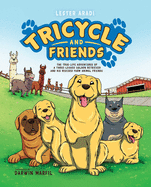 Tricycle and Friends: The True Life Adventures of a Three-Legged Golden Retriever and His Rescued Farm Animal Friends