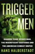 Trigger Men: Shadow Team, Spider-Man, the Magnificent Bastards, and the American Combat Sniper