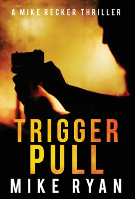 Trigger Pull - Ryan, Mike