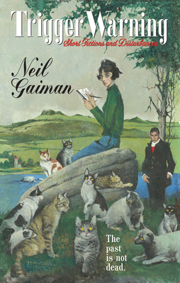 Trigger Warning: Short Fictions and Disturbances - Gaiman, Neil