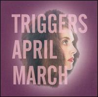Triggers - April March