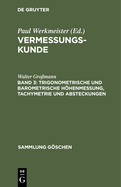 Trigonometrische und barometrische Hhenmessung, Tachymetrie und Absteckungen