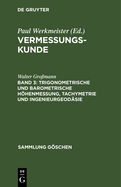 Trigonometrische und barometrische Hhenmessung, Tachymetrie und Ingenieurgeod?sie