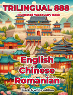 Trilingual 888 English Chinese Romanian Illustrated Vocabulary Book: Help your child become multilingual with efficiency