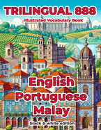 Trilingual 888 English Portuguese Malay Illustrated Vocabulary Book: Help your child become multilingual with efficiency
