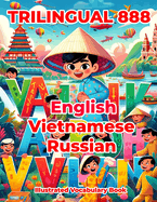 Trilingual 888 English Vietnamese Russian Illustrated Vocabulary Book: Colorful Edition