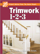 Trimwork 1-2-3 - Home Depot (Editor), and Holms, John (Editor), and Meredith Books (Creator)