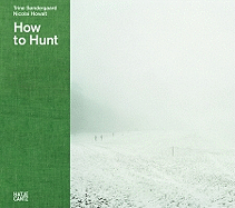 Trine Sndergaard & Nicolai Howalt: How to Hunt