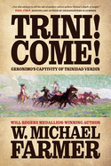 Trini! Come!: Geronimo's Captivity of Trinidad Verdin