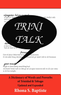 Trini Talk: A Dictionary of Words and Proverbs of Trinidad & Tobago