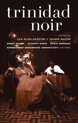 Trinidad Noir - Allen-Agostini, Lisa