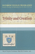 Trinity and Creation, Victorine Texts in Translation: Introductions and Translations by Christopher P. Evans, Dale M. Coulter, Hugh Feiss Osb, and Juliet Mousseau; General Introduction by Boyd Taylor Coolman