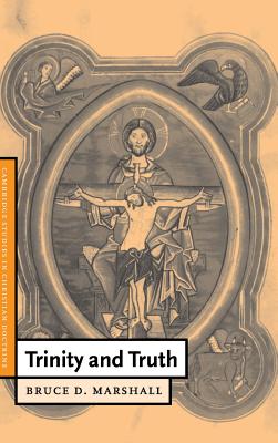 Trinity and Truth - Marshall, Bruce D.