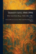 Trinity Site: 1945-1995