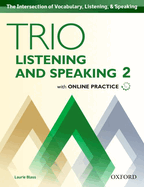 Trio Listening and Speaking: Level 2: Student Book Pack with Online Practice: Building Better Communicators...From the Beginning