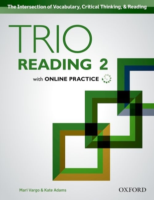 Trio Reading: Level 2: Student Book with Online Practice - Adams, Kate, and Vargo, Mari