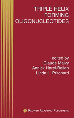 Triple Helix Forming Oligonucleotides - Malvy, Claude (Editor), and Harel-Bellan, Annick (Editor), and Pritchard, Linda L (Editor)