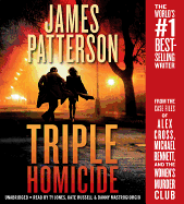 Triple Homicide: From the Case Files of Alex Cross, Michael Bennett, and the Women's Murder Club