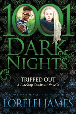 Tripped Out: A Blacktop Cowboys Novella - James, Lorelei