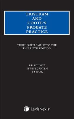Tristram and Coote's Probate Practice: Third Supplement to the 30th edition - Winegarten, Jonathan, and D'Costa, Roland, and Synak, Terry