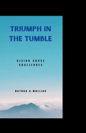 Triumph in the Tumble: Rising Above Challenges