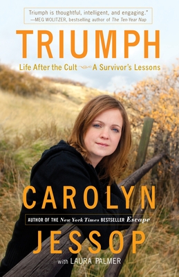 Triumph: Life After the Cult: A Survivor's Lessons - Jessop, Carolyn, and Palmer, Laura