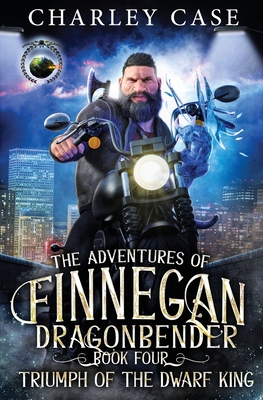 Triumph of the Dwarf King: The Adventures of Finnegan Dragonbender Book 4 - Case, Charley, and Carr, Martha