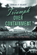 Triumph Over Containment: American Film in the 1950s