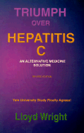 Triumph Over Hepatitis C: An Alternative Medicine - Wright, Lloyd