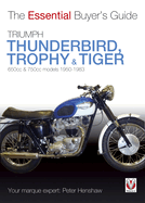 Triumph Trophy & Tiger: The Essential Buyer's Guide