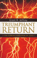 Triumphant Return: The Coming Kingdom of God