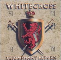 Triumphant Return - Whitecross