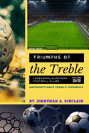 Triumphs of the Treble: Unforgettable Treble Triumphs