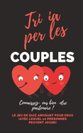 Trivia pour les couples: Le Jeu de Quiz Amusant Pour Deux (Avec Lequel 10 Personnes Peuvent Jouer)