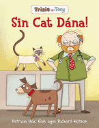 Trixie Agus Tony: Sin Cat Dana!