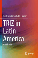 TRIZ in Latin America: Case Studies