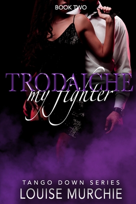 Trodaiche: Tango Down Duet #2 - Talarico, Samantha (Editor), and Murchie, Louise