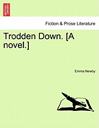 Trodden Down. [a Novel.]