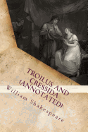 Troilus and Cressida (Annotated)