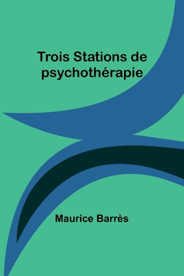 Trois Stations de psychothrapie - Barrs, Maurice