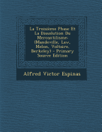 Troisieme Phase Et La Dissolution Du Mercantilisme: (Mandeville, Law, Melon, Voltaire, Berkeley)