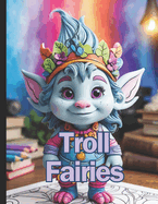 Troll Fairies: Children coloring book